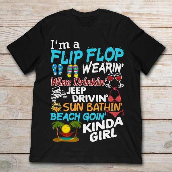 im a flip flop wearin wine drinkin drivin sun bathin beach goin kinda girl t-shirt sport hooded sweatshirt hoodie
im a flip flop wearin wine drinkin drivin sun bathin beach goin kinda girl t-shirt sport hooded sweatshirt hoodie