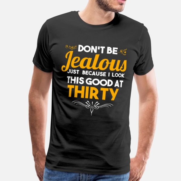 30 th birthday celebration gift don't be jealous t shirt humor street tracksuit hoodie sweatshirt
30 th birthday celebration gift don't be jealous t shirt humor street tracksuit hoodie sweatshirt