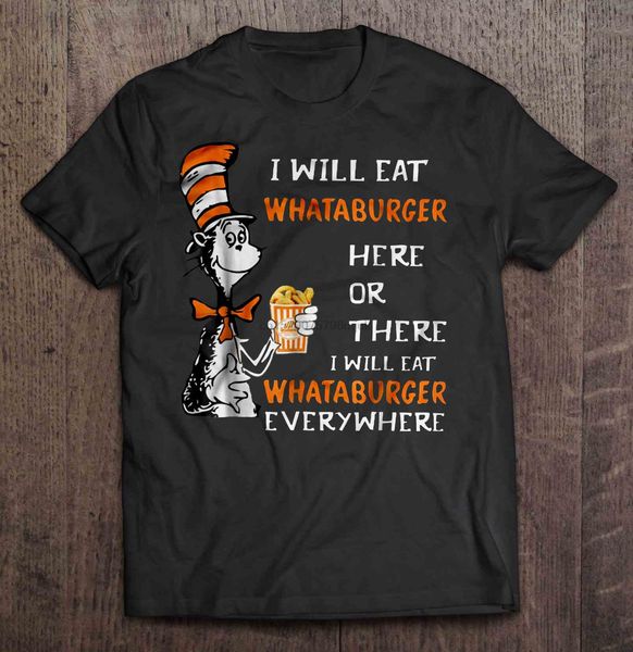 men t shirt i will eat whataburger here or there i will eat whataburger everywhere women t-shirt sport hooded sweatshirt hoodie