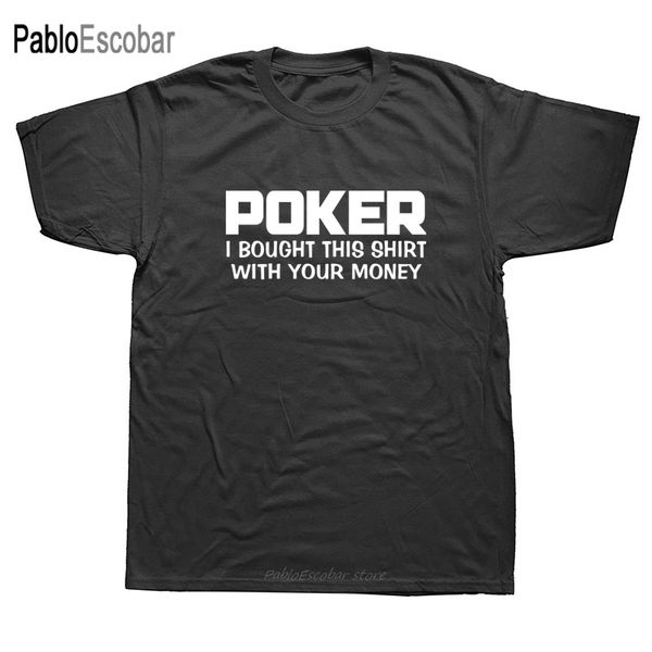 funny bought with your money poker men summer cotton harajuku short sleeve streetwear black hoodie designers t shirts sweatshirt
funny bought with your money poker men summer cotton harajuku short sleeve streetwear black hoodie designers t shirts sweatshirt