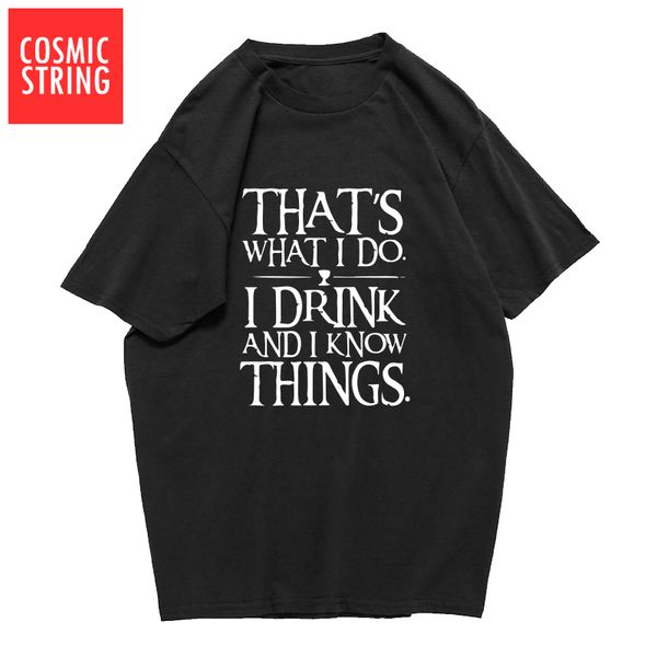 sport cosmic string 100% cotton that's what i do i drink and i know things print men t shirt casual summer loose tshirt cool t-shirt
sport cosmic string 100% cotton that's what i do i drink and i know things print men t shirt casual summer loose tshirt cool t-shirt