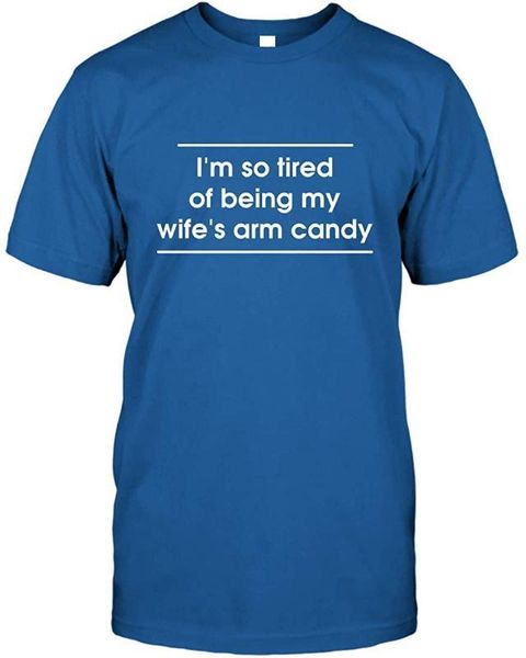 i'm so tired of being my wife's arm candy t shirt men women tee summer o neck kg-164, White;black
i'm so tired of being my wife's arm candy t shirt men women tee summer o neck kg-164, White;black