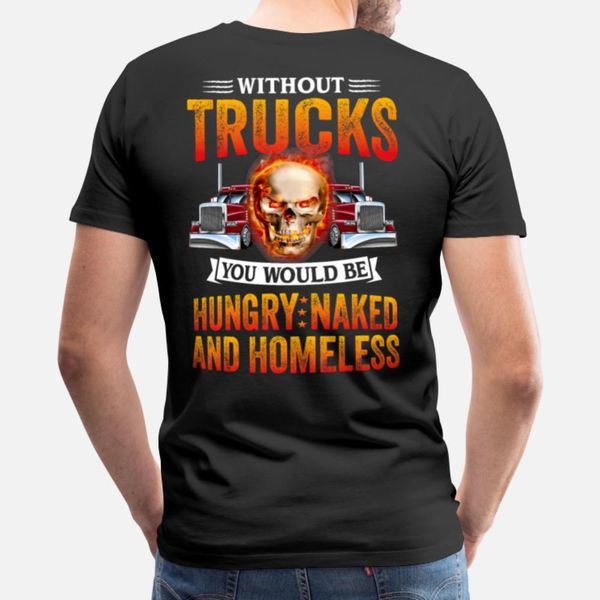 without trucks you would be hungry t-shirt designers graphic t shirt customized hiphop custom tracksuit hoodie sweatshirt
without trucks you would be hungry t-shirt designers graphic t shirt customized hiphop custom tracksuit hoodie sweatshirt
