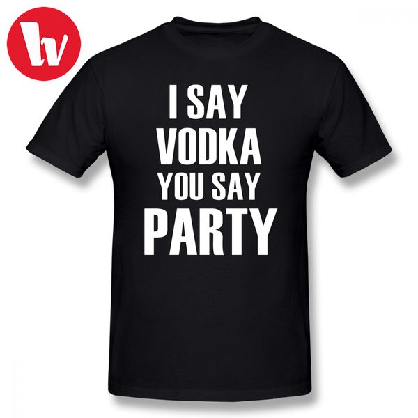 say i say vodka you say party men letter print funny cotton male short sleeve casual hoodie designers t shirts sweatshirt
say i say vodka you say party men letter print funny cotton male short sleeve casual hoodie designers t shirts sweatshirt