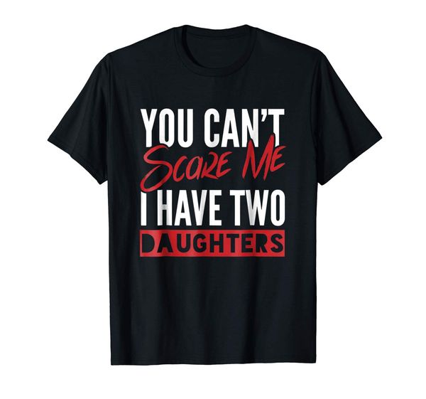 2019 fashion men you can t scare me i have two daughters funny dad hoodie designers t shirts sweatshirt
2019 fashion men you can t scare me i have two daughters funny dad hoodie designers t shirts sweatshirt