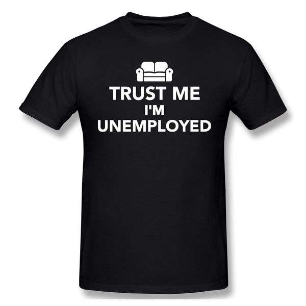 sport 2020 new arrival trust me i'm a unemployed ofertas t-shirt 100% cotton lost my work crewneck tshirt round collar
sport 2020 new arrival trust me i'm a unemployed ofertas t-shirt 100% cotton lost my work crewneck tshirt round collar