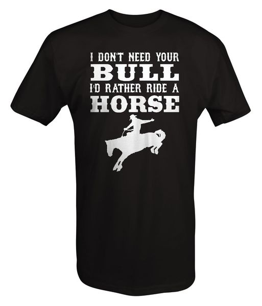 2019 100& cotton don't need your bull rather ride a horse bronco t shirt summer style tee shirt sport hooded sweatshirt hoodie
2019 100& cotton don't need your bull rather ride a horse bronco t shirt summer style tee shirt sport hooded sweatshirt hoodie
