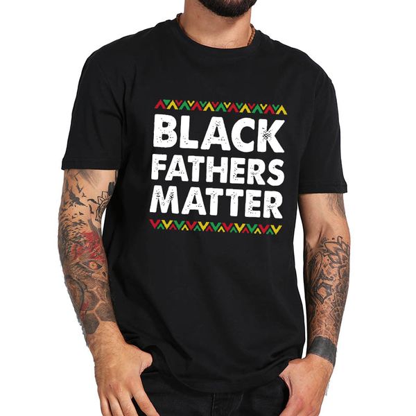 black fathers matter t shirt fashionable t-shirt eu size soft premium tee sport hooded sweatshirt hoodie
black fathers matter t shirt fashionable t-shirt eu size soft premium tee sport hooded sweatshirt hoodie