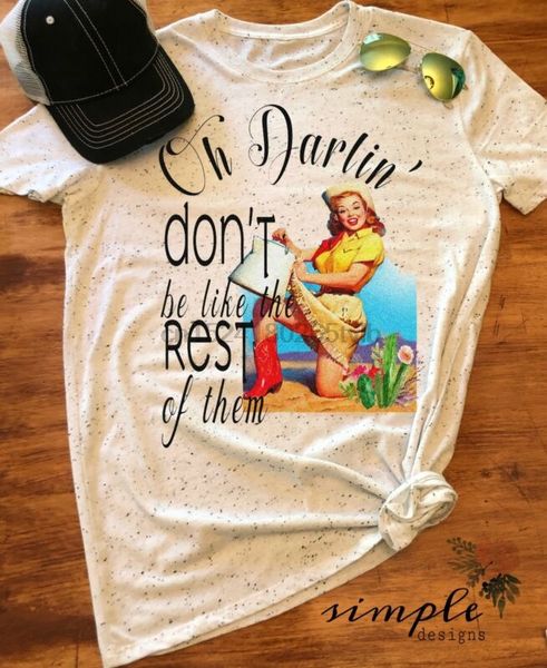 oh darlin don't be like the rest t-shirt vintage tee cowgirl retro western sport hooded sweatshirt hoodie
oh darlin don't be like the rest t-shirt vintage tee cowgirl retro western sport hooded sweatshirt hoodie