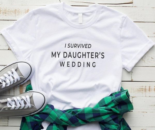 i survived my daughters wedding women tshirt cotton casual funny t shirt for lady yong girl tee drop ship s-164, White
i survived my daughters wedding women tshirt cotton casual funny t shirt for lady yong girl tee drop ship s-164, White