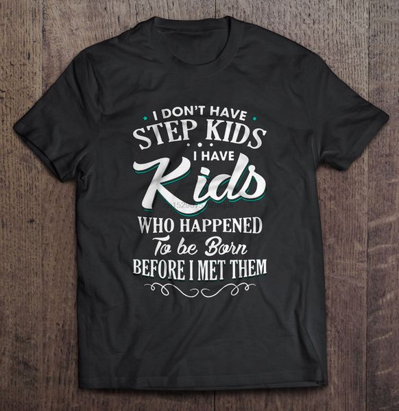 men t shirt i don't have step kids i have kids who happened to be born before i met them women t-shirt sport hooded sweatshirt hoodie
men t shirt i don't have step kids i have kids who happened to be born before i met them women t-shirt sport hooded sweatshirt hoodie