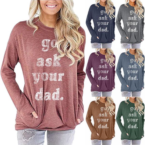 2020 womens clothes selling pocket sweatshirt go ask your dad. letter printed round neck long sleeve t-shirt, Black
2020 womens clothes selling pocket sweatshirt go ask your dad. letter printed round neck long sleeve t-shirt, Black