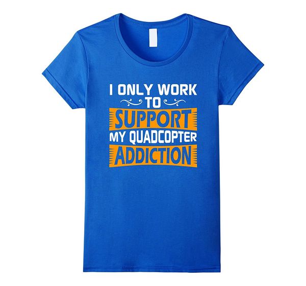 new design summer short sleeve camisetas hip hop i only work to support my quadcopter addiction gift cool sport sweatshirt hoodie t shirt
new design summer short sleeve camisetas hip hop i only work to support my quadcopter addiction gift cool sport sweatshirt hoodie t shirt
