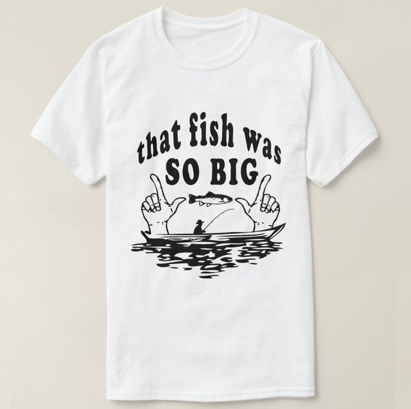 2019 printed men t shirt cotton short sleeve that fish was so big funny fishing tales t-shirt women tshirt sport hooded sweatshirt hoodie
2019 printed men t shirt cotton short sleeve that fish was so big funny fishing tales t-shirt women tshirt sport hooded sweatshirt hoodie