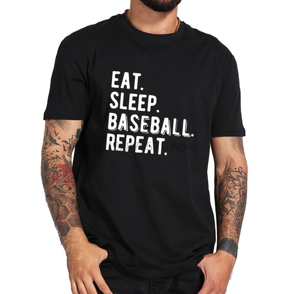 eat sleep baseball repeat tee shirt homme fashion cotton short sleeve shirt men street style funny t shirt sport hooded sweatshirt hoodie
eat sleep baseball repeat tee shirt homme fashion cotton short sleeve shirt men street style funny t shirt sport hooded sweatshirt hoodie