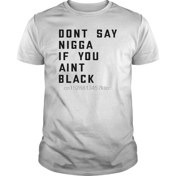 fashion mens short sleeve t shirt don t say nigga if you aint black shirt sport hooded sweatshirt hoodie