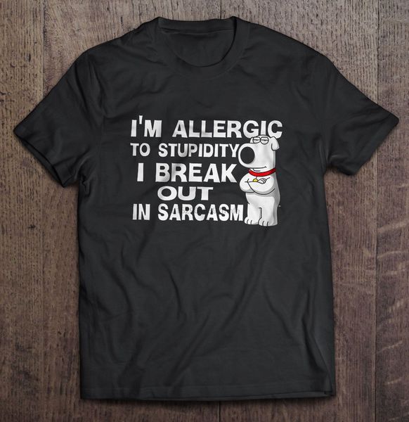 men t shirt i'm allergic to stupidity i break out in sarcasm-brian griffin women t-shirt sport hooded sweatshirt hoodie
men t shirt i'm allergic to stupidity i break out in sarcasm-brian griffin women t-shirt sport hooded sweatshirt hoodie