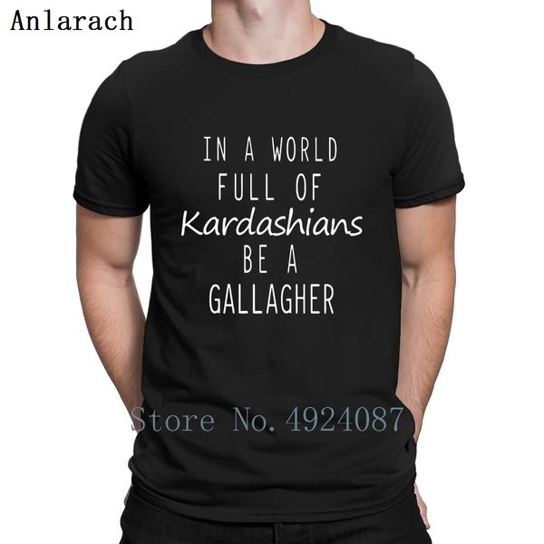 in a world full of kardashians be a gallagher printed short sleeve spring hiphop black fitted fit better sport sweatshirt hoodie t shirt
in a world full of kardashians be a gallagher printed short sleeve spring hiphop black fitted fit better sport sweatshirt hoodie t shirt