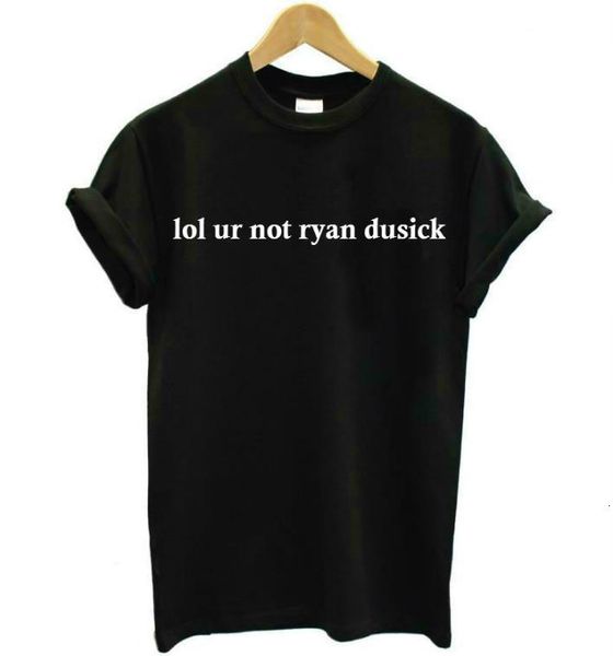 lol ur not ryan dusick letters print women t shirt cotton casual funny shirt for lady white black tee hipster t-126
lol ur not ryan dusick letters print women t shirt cotton casual funny shirt for lady white black tee hipster t-126