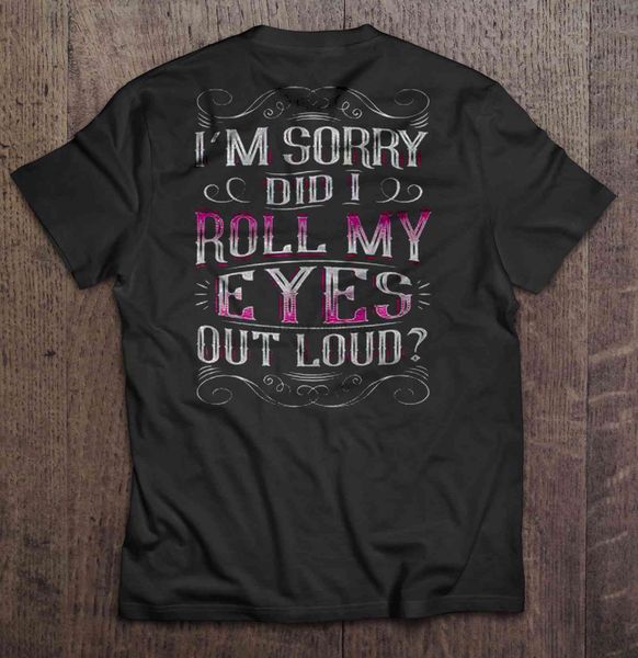 men t shirt i'm sorry did i roll my eyes out loud back version women t-shirt sport hooded sweatshirt hoodie
men t shirt i'm sorry did i roll my eyes out loud back version women t-shirt sport hooded sweatshirt hoodie