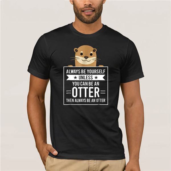 round neck cool man's brand men always be yourself unless you can be an otter summer mens hoodie designers t shirts sweatshirt
round neck cool man's brand men always be yourself unless you can be an otter summer mens hoodie designers t shirts sweatshirt