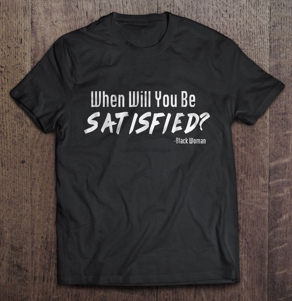 мужчины тенниска когда вы будете удовлетворяться черная женщина женщины футболки спорт толстовка с капюшоном толстовка 
мужчины тенниска когда вы будете удовлетворяться черная женщина женщины футболки спорт толстовка с капюшоном толстовка