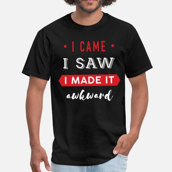 funny - i came. i saw. i made it awkward. t shirt diy print tracksuit hoodie sweatshirt
funny - i came. i saw. i made it awkward. t shirt diy print tracksuit hoodie sweatshirt