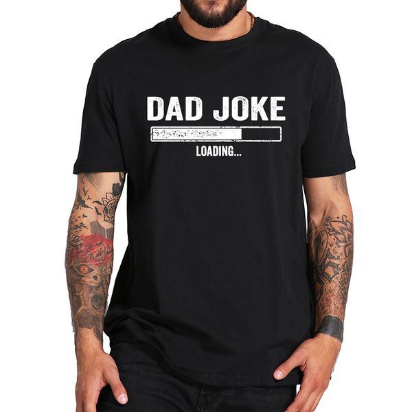dad joke loading funny father's day t shirt eu size crew neck soft premium short sleeve camiseta sport hooded sweatshirt hoodie
dad joke loading funny father's day t shirt eu size crew neck soft premium short sleeve camiseta sport hooded sweatshirt hoodie