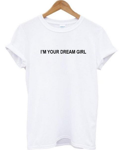 i' your dream girl letters print women tshirt cotton casual funny t shirt for lady tee hipster drop ship z-805, White
i' your dream girl letters print women tshirt cotton casual funny t shirt for lady tee hipster drop ship z-805, White