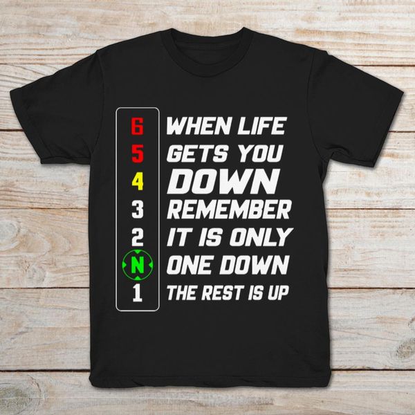 when life gets you down remember it is the only one down the rest is up t-shirt sport hooded sweatshirt hoodie
when life gets you down remember it is the only one down the rest is up t-shirt sport hooded sweatshirt hoodie