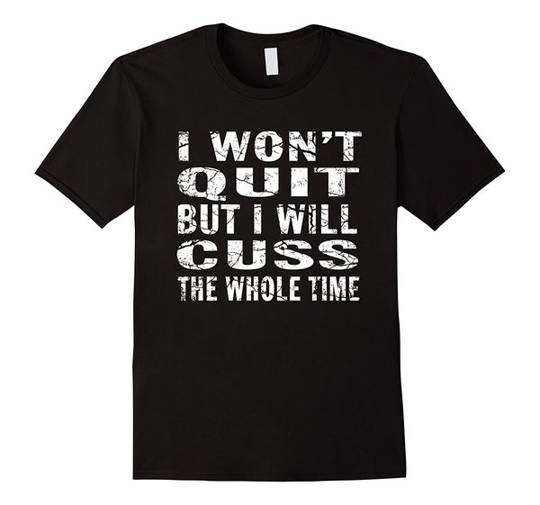 i won't quit but i will cuss the whole time t shirt printed summer style tees male harajuku fitness brand sport hooded sweatshirt hoodi
i won't quit but i will cuss the whole time t shirt printed summer style tees male harajuku fitness brand sport hooded sweatshirt hoodi