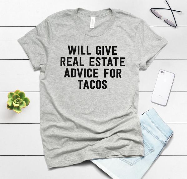 will give real estate advice for tacos women tshirt cotton casual funny t shirt for lady yong girl tee drop ship s-362, White
will give real estate advice for tacos women tshirt cotton casual funny t shirt for lady yong girl tee drop ship s-362, White