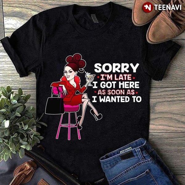sport men t shirt lady sorry i'm late i got here as soon as i wanted to women tshirts
sport men t shirt lady sorry i'm late i got here as soon as i wanted to women tshirts