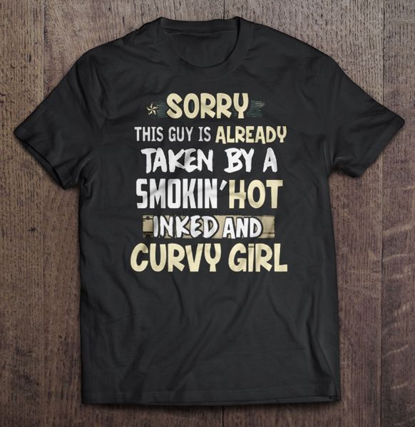 men t shirt sorry this guy is already taken by a smokin inked and curvy girl women t-shirt sport hooded sweatshirt hoodie
men t shirt sorry this guy is already taken by a smokin inked and curvy girl women t-shirt sport hooded sweatshirt hoodie