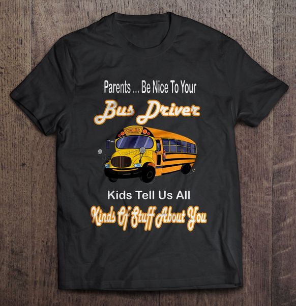 men t shirt parents be nice to your bus driver kids tell us all kinds of stuff about you women t-shirt sport hooded sweatshirt hoodie
men t shirt parents be nice to your bus driver kids tell us all kinds of stuff about you women t-shirt sport hooded sweatshirt hoodie
