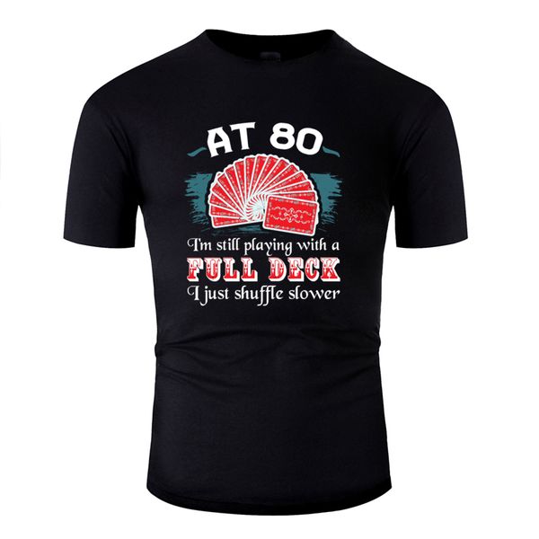 playing with full deck 80th birthday 80 years men 2019 leisure gift men's slogan awesome hoodie designers t shirts sweatshirt
playing with full deck 80th birthday 80 years men 2019 leisure gift men's slogan awesome hoodie designers t shirts sweatshirt