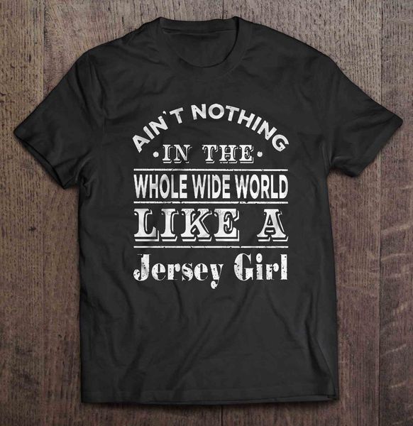 men t shirt ain t nothing in the whole wide world like a jersey girl women t-shirt sport hooded sweatshirt hoodie
men t shirt ain t nothing in the whole wide world like a jersey girl women t-shirt sport hooded sweatshirt hoodie
