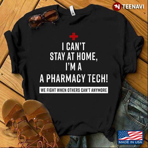 sport men t shirt i can't stay at home i'm a pharmacy tech we fight when others can't anymore women tshirts