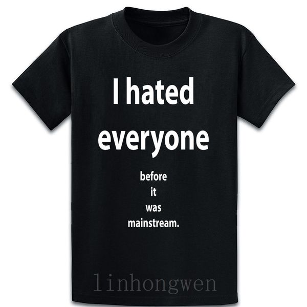 i hated everyone before it was mainstream t shirt natural clothing comical designs spring autumn famous shirt sport hooded sweatshirt hoodie
i hated everyone before it was mainstream t shirt natural clothing comical designs spring autumn famous shirt sport hooded sweatshirt hoodie