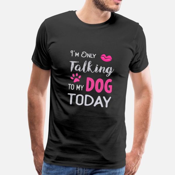 i'm only talking to my dog today designers graphic t shirt crewneck unique summer tracksuit hoodie sweatshirt
i'm only talking to my dog today designers graphic t shirt crewneck unique summer tracksuit hoodie sweatshirt