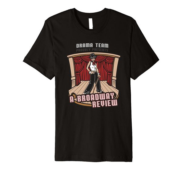 fashion summer style drama team proudly presents a broadway review t-shirt tee shirt sport hooded sweatshirt hoodie
fashion summer style drama team proudly presents a broadway review t-shirt tee shirt sport hooded sweatshirt hoodie