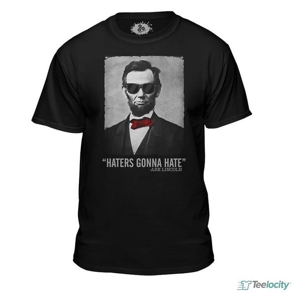 fashion summer style haters gonna hate abe lincoln funny humor novelty tee t-shirt tee shirt sport hooded sweatshirt hoodie
fashion summer style haters gonna hate abe lincoln funny humor novelty tee t-shirt tee shirt sport hooded sweatshirt hoodie