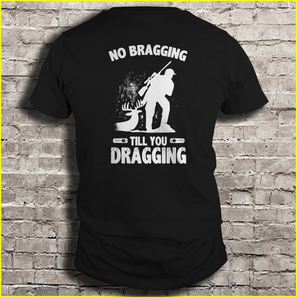men t shirt no bragging till you dragging women t-shirt sport hooded sweatshirt hoodie
men t shirt no bragging till you dragging women t-shirt sport hooded sweatshirt hoodie