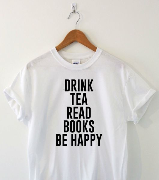 drink tea read books be happy awesome funny read t shirt slogan ladies gift fashion style tee classic tee sport hooded sweatshirt hoodie
drink tea read books be happy awesome funny read t shirt slogan ladies gift fashion style tee classic tee sport hooded sweatshirt hoodie