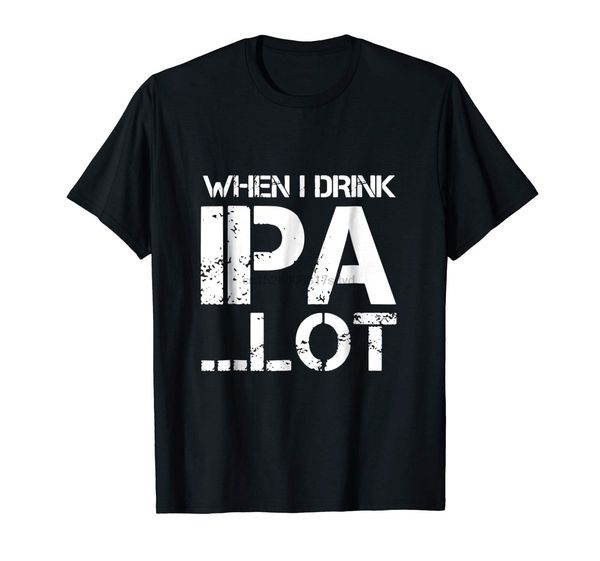 2020 fashion men t shirt ipa lot when i drink funny beer lover drinking t shirt sport hooded sweatshirt hoodie