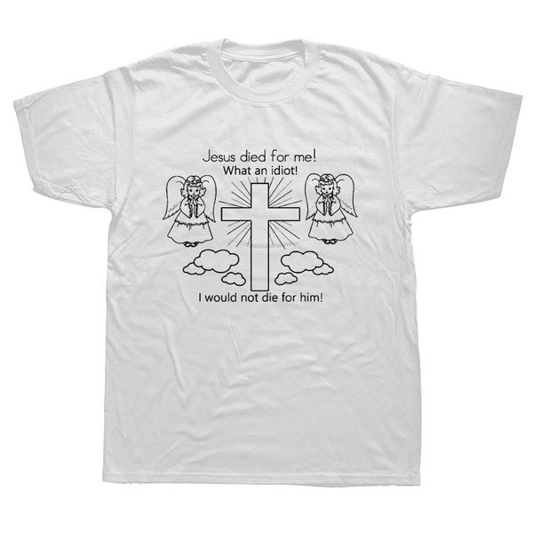 jesus died for me i would not die for him white t shirt cartoon t shirt new fashion tshirt funny sport hooded sweatshirt hoodie
jesus died for me i would not die for him white t shirt cartoon t shirt new fashion tshirt funny sport hooded sweatshirt hoodie