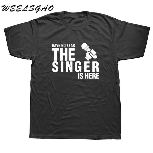 casual have no fear the singer is here funny printed mens brand clothing short sleeve camisetas sport hooded sweatshirt hoodie men t shirt
casual have no fear the singer is here funny printed mens brand clothing short sleeve camisetas sport hooded sweatshirt hoodie men t shirt