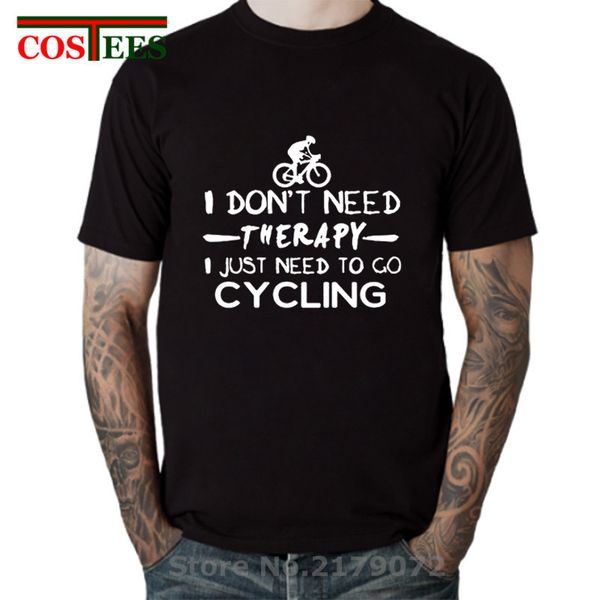 sport i don't need therapy i just need to go cycling t shirt men mtb biker cycle printed t-shirt cool summer fashion fitness tee shirt
sport i don't need therapy i just need to go cycling t shirt men mtb biker cycle printed t-shirt cool summer fashion fitness tee shirt