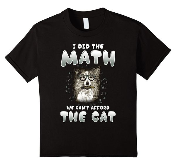 new summer fashion men tee shirt i did the math we can't afford the cat funny dog t-shirt casual t-shirt sport hooded sweatshirt hoodie
new summer fashion men tee shirt i did the math we can't afford the cat funny dog t-shirt casual t-shirt sport hooded sweatshirt hoodie