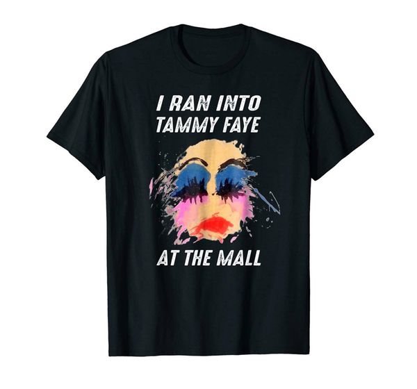 i ran into tammy faye at the mall tammy faye bakker funny black t-shirt s-3xl pure cotton tee shirt sport hooded sweatshirt hoodie
i ran into tammy faye at the mall tammy faye bakker funny black t-shirt s-3xl pure cotton tee shirt sport hooded sweatshirt hoodie